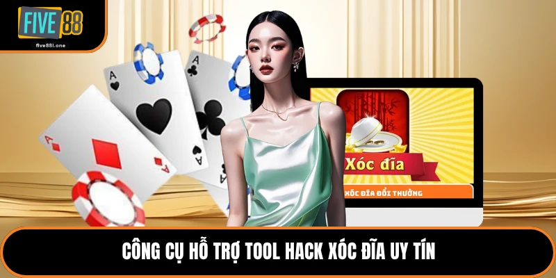 Công cụ hỗ trợ tool hack xóc đĩa uy tín