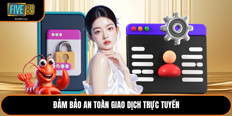 Đảm bảo an toàn giao dịch trực tuyến