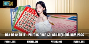 Dàn Đề Chẵn Lẻ - Phương Pháp Soi Cầu Hiệu Quả Năm 2026