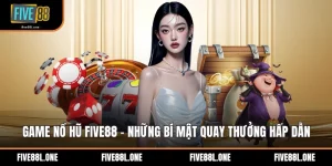 Game Nổ Hũ Five88 - Những Bí Mật Quay Thưởng Hấp Dẫn