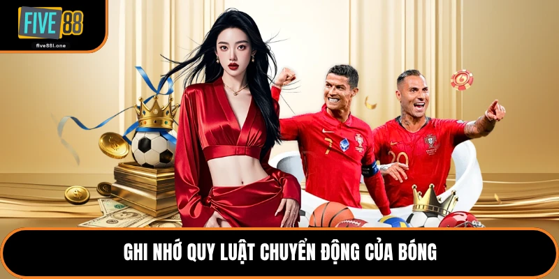 Ghi nhớ quy luật chuyển động của bóng