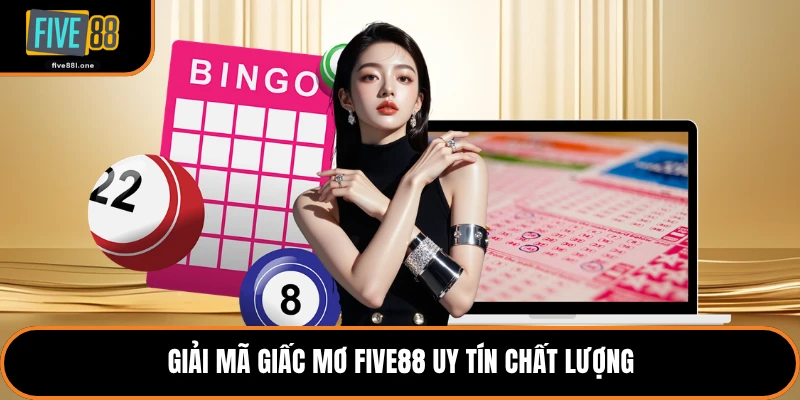 Giải mã giấc mơ Five88 uy tín chất lượng