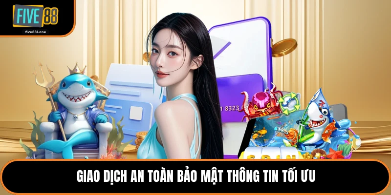 Giao dịch an toàn bảo mật thông tin tối ưu