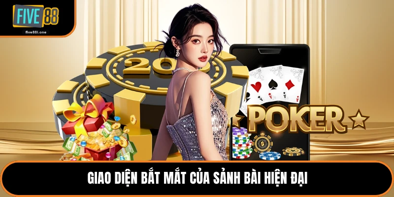 Giao diện bắt mắt của sảnh bài hiện đại