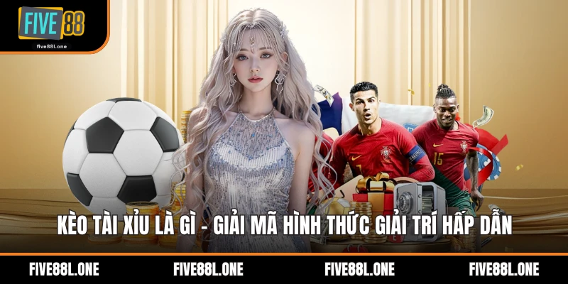 Kèo Tài Xỉu Là Gì - Giải Mã Hình Thức Giải Trí Hấp Dẫn