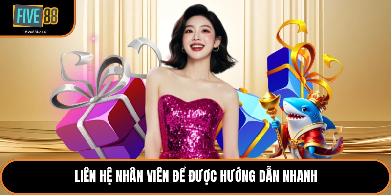 Liên hệ nhân viên để được hướng dẫn nhanh
