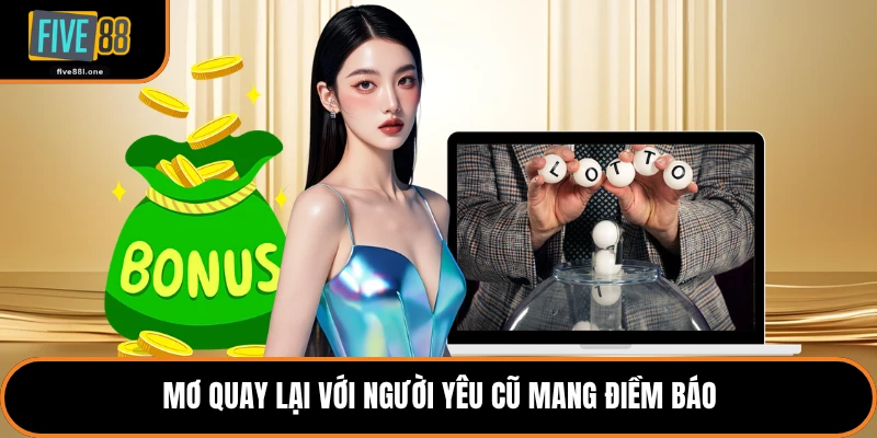 Mơ quay lại với người yêu cũ mang điềm báo