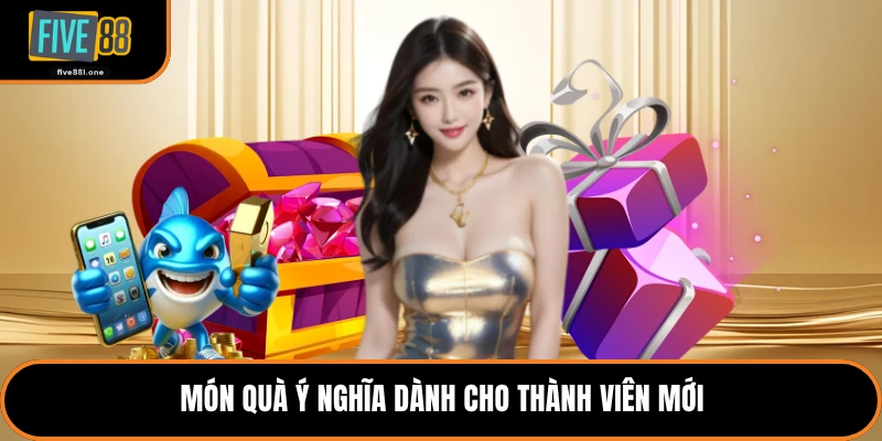 Món quà ý nghĩa dành cho thành viên mới