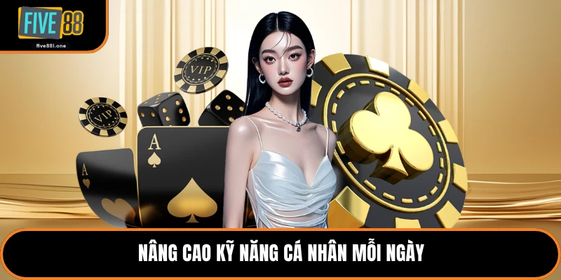 Nâng cao kỹ năng cá nhân mỗi ngày