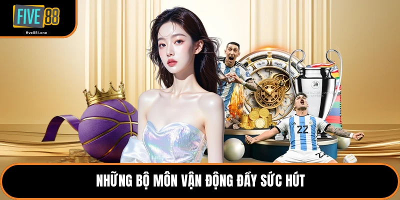 Những bộ môn vận động đầy sức hút
