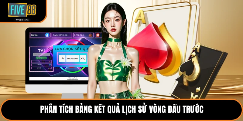 Phân tích bảng kết quả lịch sử vòng đấu trước