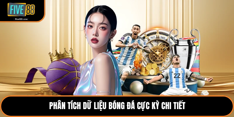 Phân tích dữ liệu bóng đá cực kỳ chi tiết