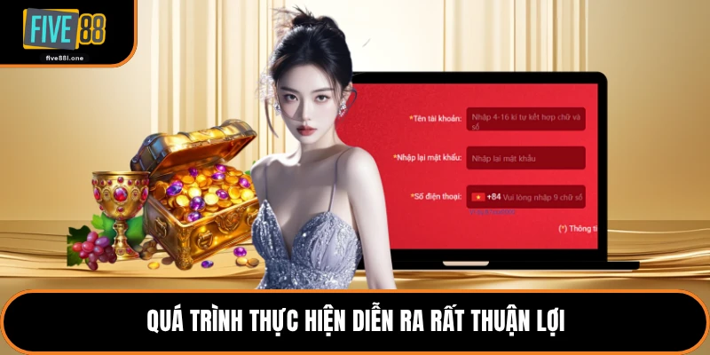 Quá trình thực hiện diễn ra rất thuận lợi
