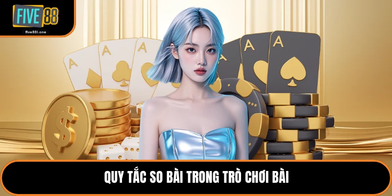 Quy tắc so bài trong trò chơi bài