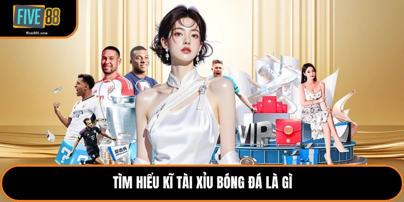 Tìm hiểu kĩ tài xỉu bóng đá là gì